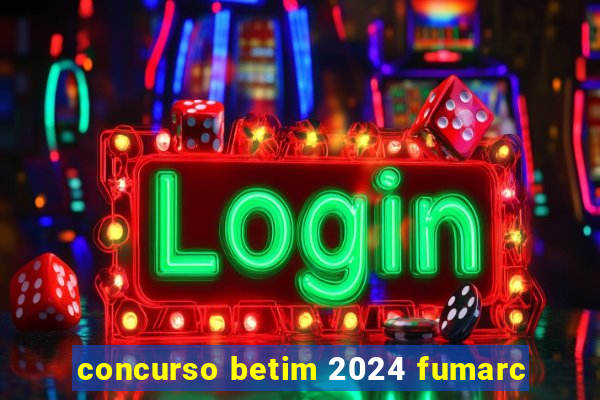 concurso betim 2024 fumarc